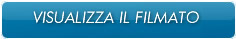 visualizza il filmato visualizza il filmato